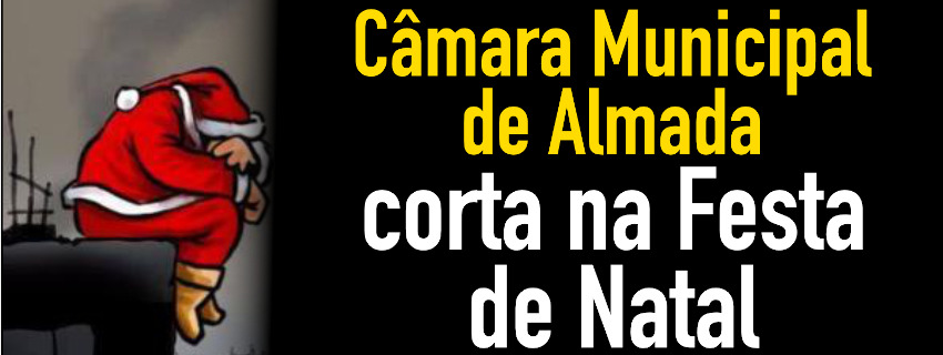 Câmara Municipal de Almada corta na Festa de Natal